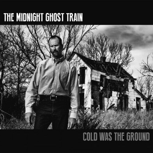 Midnight Ghost Train: Cold Was the Ground