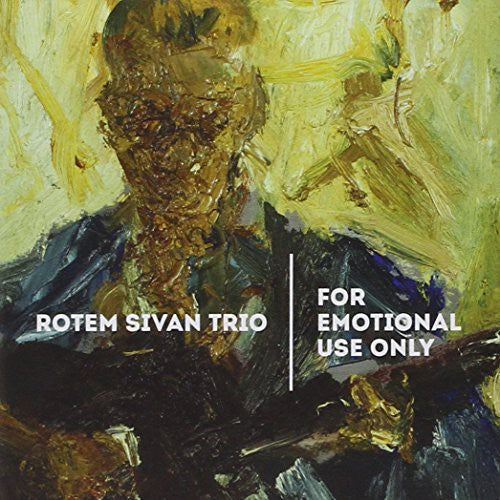 Rotem, Sivan Trio: For Emotional Use Only