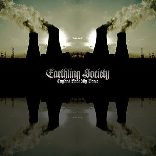 Earthling Society: England Have My Bones