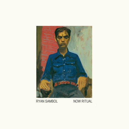 Ryan Sambol: Now Ritual