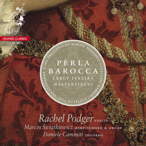 Podger / Swiatkiewicz / Caminiti: Perla Barocca-Early Italian Masterpieces - SUPER-AUDIO CD