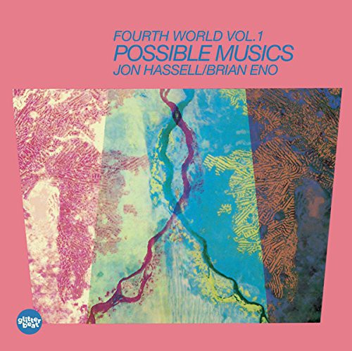Eno, Brian / Hassell, Jon: Fourth World Music I: Possible Musics