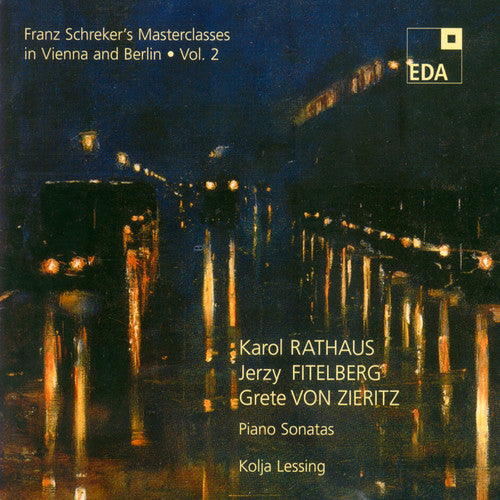 Rathaus / Fitelberg / Zieritz / Lessing: Franz Schreker's Masterclasses 2: Piano Sonatas