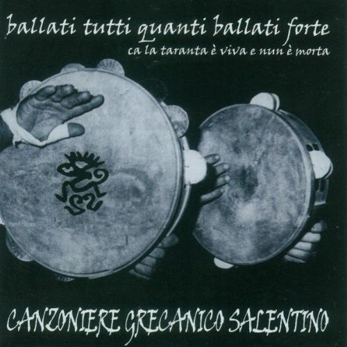 Canzoniere Grecanico Salenti: Ballati Tutti Quanti Ballati