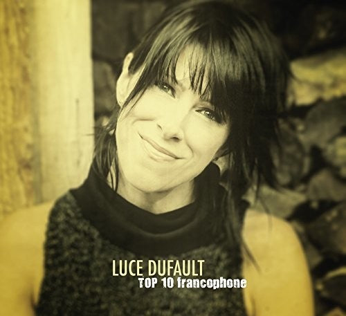 Luce Dufault: Top 10 Francophone - COMPACT DISCS