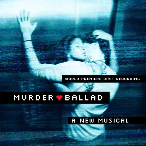 Murder Ballad / O.B.C.R.: Murder Ballad (Original Broadway Cast Recording)