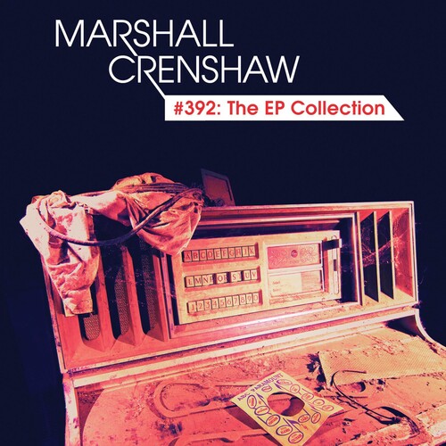 Marshall Crenshaw: #392: The Ep Collection - COMPACT DISCS