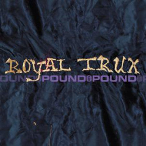 Royal Trux: Pound for Pound