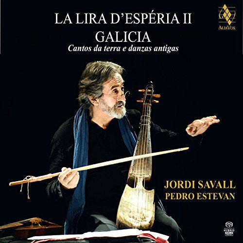 Savall / Estevan: La Lira D'esperia Ii-Galicia-Cantos Da Terra E Dan - SUPER-AUDIO CD