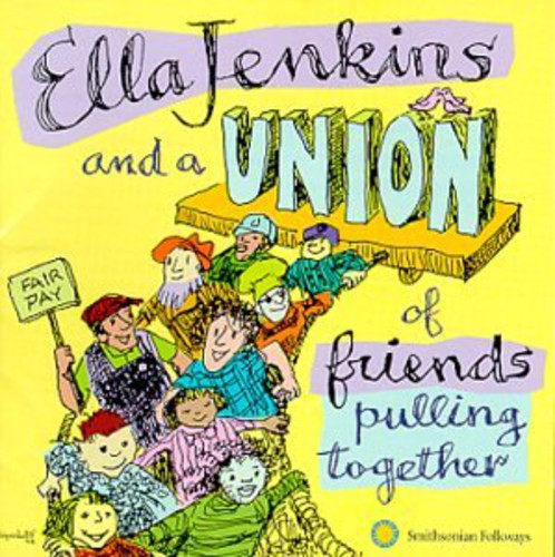 Jenkins, Ella: Ella Jenkins & a Union of Friends Pulling Together