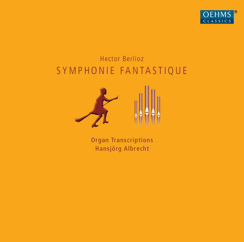 Berlioz / Albrecht: Symphonie Fantastique (Arr. For Organ) - SUPER-AUDIO CD