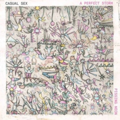 Casual Sex: Pissing Neon / a Pefect Storm