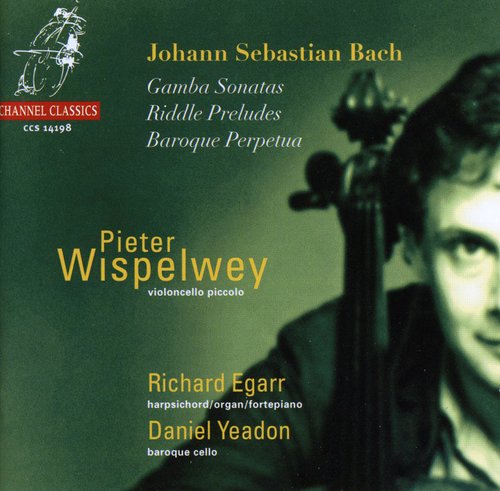Bach / Wispelway / Egarr: Gamba Sonatas Riddle Preludes. Baroque Perpetua