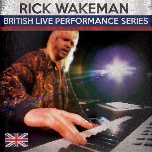 Wakeman, Rick: British Live Performance Series