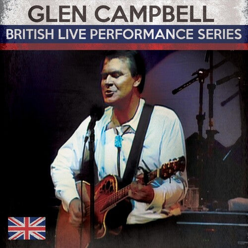 Campbell, Glen: British Live Performance Series