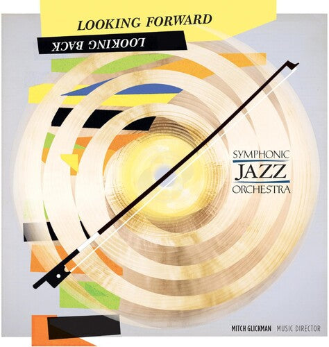 Symphonic Jazz Orchestra: Looking Forward, Looking Back