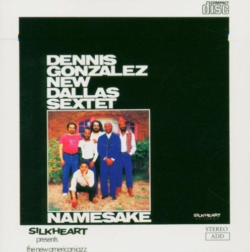 Gonzalez, Dennis: Namesake: New Dallas Sextet