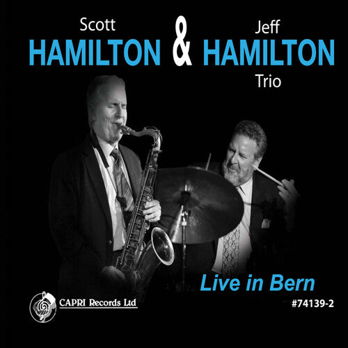 Hamilton, Scott / Jeff Hamilton Trio: Live in Bern