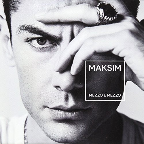 Maksim: Mezzo E Mezzo