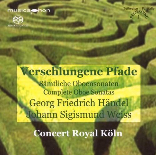Handel / Weiss / Concert Royal Koln: Interwoven Paths: Complete Oboe Sonatas - SUPER-AUDIO CD