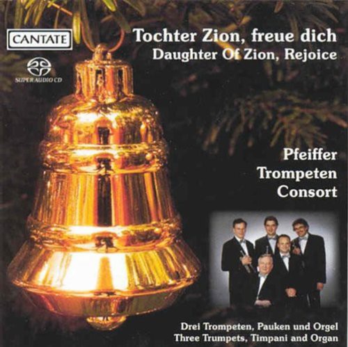 Dandrieu / Dubois / Vivaldi / Corrette / Cruger: Daughter Zion Rejoice: Festive Trumpet Cto 4 - SUPER-AUDIO CD