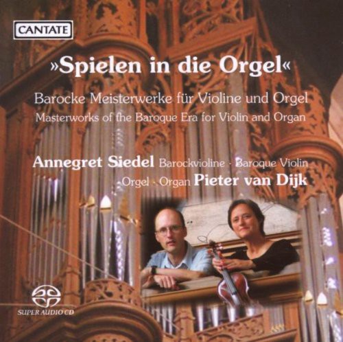 Bach, J.S. / Reincken / Brade / Siedel / Dijk: Spielen in Die Orgel - Masterworks of the Baroque - SUPER-AUDIO CD