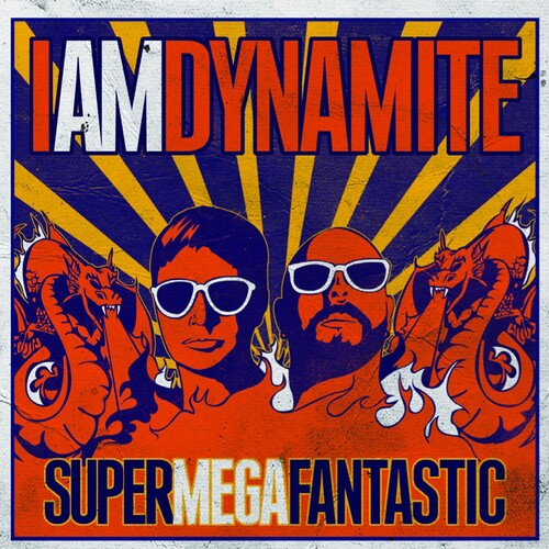 IAMDYNAMITE: Supermegafantastic