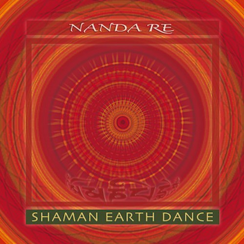 Nanda Re: Shaman Earth Dance