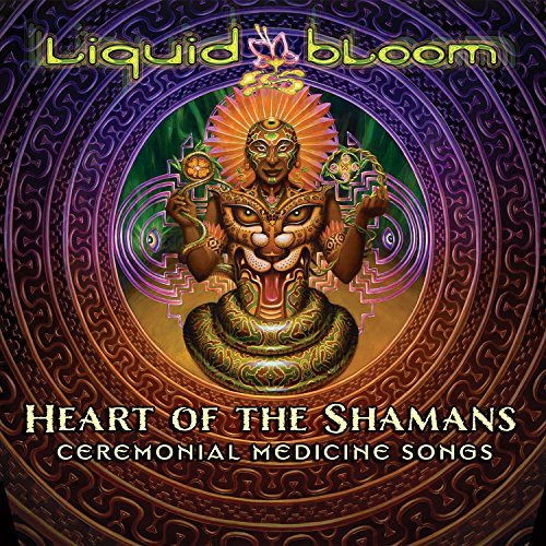 Liquid Bloom: Heart of the Shamans: Ceremonial Medicine Songs