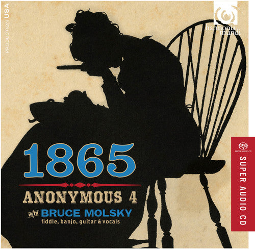 Anonymous 4 / Molsky: 1865 Songs of Hope & Home from the American Civil - SUPER-AUDIO CD