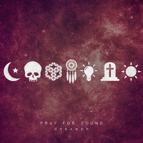 Pray For Sound: Dreamer