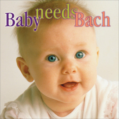 Baby Needs Bach / Various: Baby Needs Bach / Various