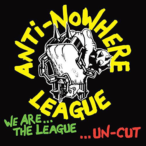 Anti-Nowhere League: We Are the League Uncut