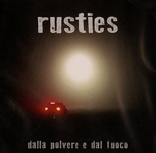 Rusties: Dalla Polvere E Dal Fuoco