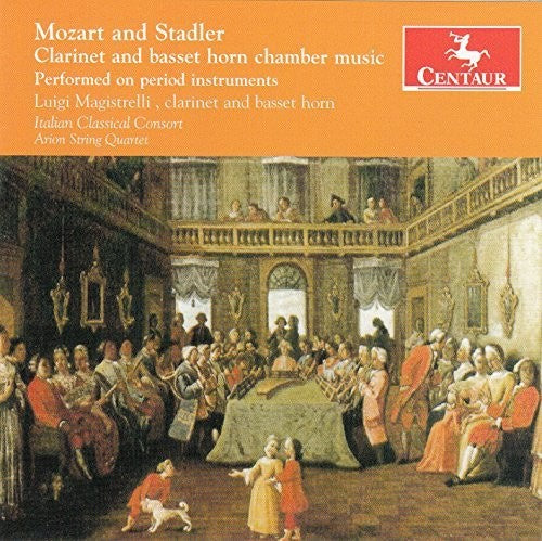 Mozart / Stadler / Magistrelli / Italian Classical: Clarinet & Basset Horn Chamber Music