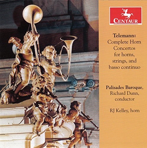 Telemann / Dunn / Kelley / Palisades Baroque: Complete Horn Cons