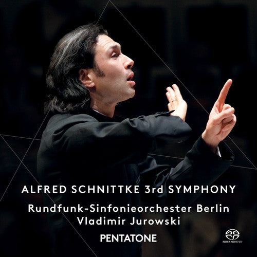 Schnittke / Jurowski / Berlin Radio Sym Orch: Sym 3 - SUPER-AUDIO CD