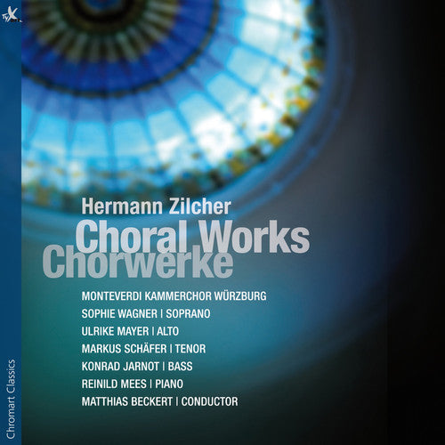 Zilcher / Monteverdi Kammerchor Wurzburg / Wagner: Choral Works