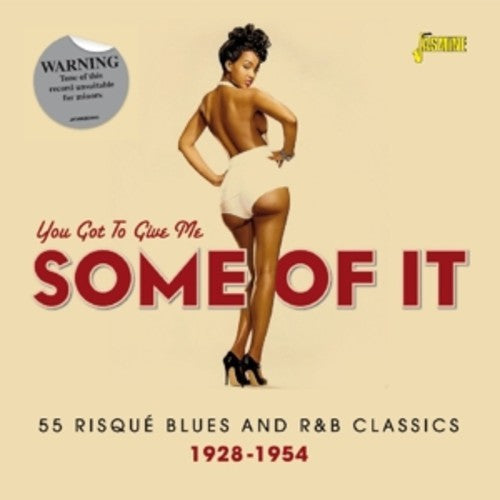 You Got to Give Me Some of It: You Got to Give Me Some of It: 55 Risque