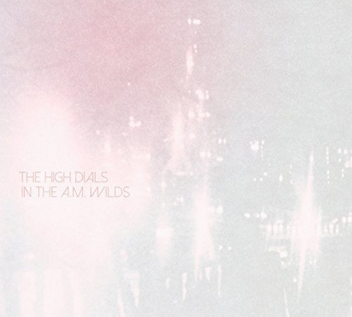High Dials: In the A.M. Wilds