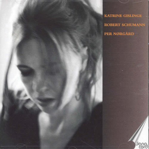 Gislinge, Katrine: Katrine Gislinge Plays Schumann & Norgard