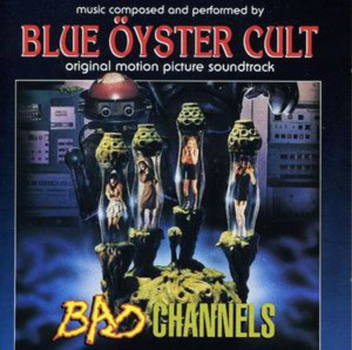 Blue Oyster Cult: Bad Channels (Original Soundtrack)