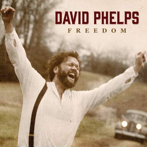 David Phelps: Freedom - COMPACT DISCS