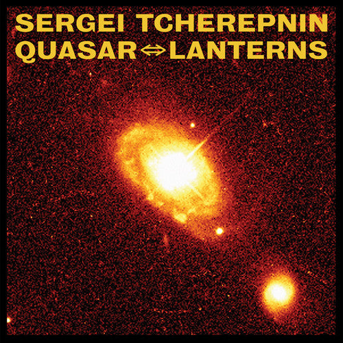 Tcherepnin, Sergei: Quasar ⇔ / Lanterns