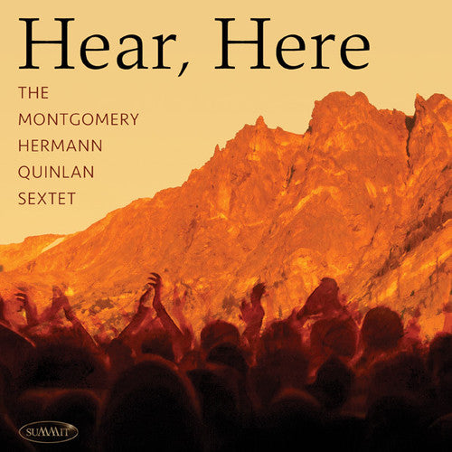 Montgomery-Hermann-Quinlan Sextet: Hear Here - COMPACT DISCS