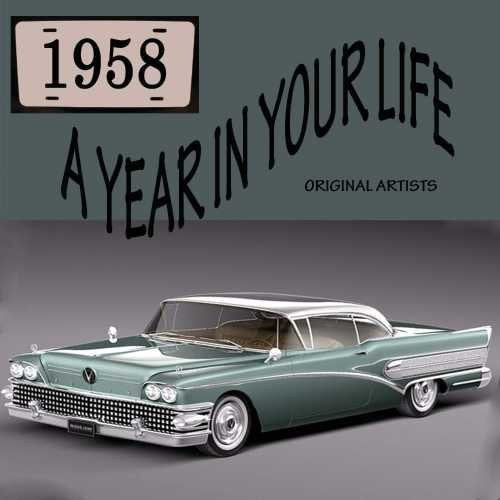 Year in Your Life 1958 / Various: Year in Your Life 1958