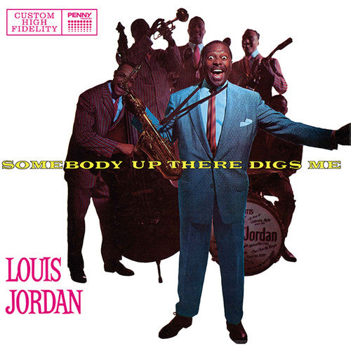 Jordan, Louis: Somebody Up There Digs Me