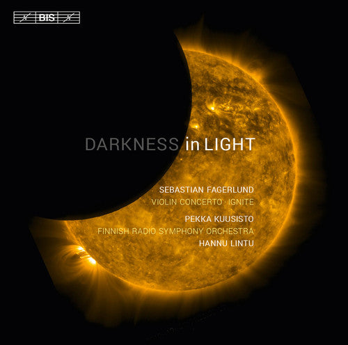 Fagerlund / Kuusisto / Finnish Radio Symphony Orch: Darkness in Light - SUPER-AUDIO CD