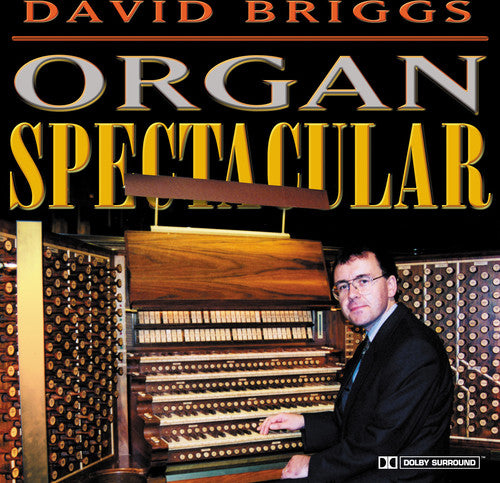 Briggs, David: Organ Spectacular
