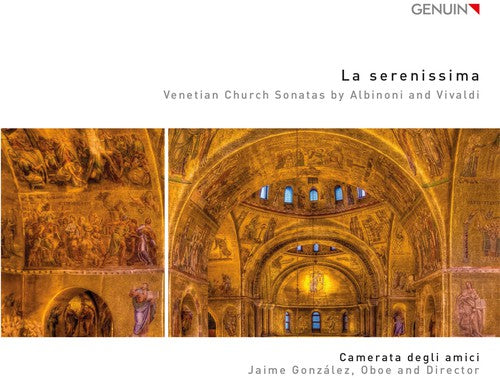 Albinoni / Vivaldi / Camerata Degli Amici: La Serenissima - Venetian Church Sonatas